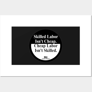 Skilled Labor isn't Cheap - Union Strong Posters and Art